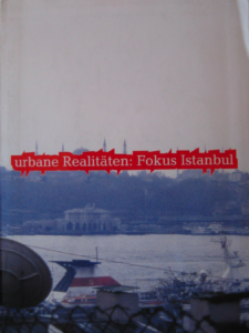 Urbane Realitäten: Fokus Istanbul.